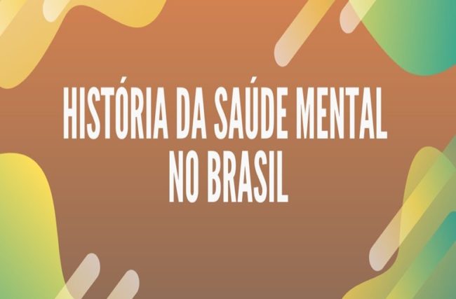 História da Saúde Mental no Brasil: Entre conquistas e retrocessos